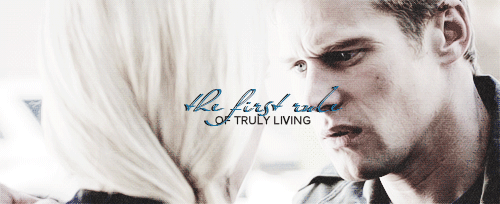  “The first rule of truly living, do the thing you’re most afraid of.”