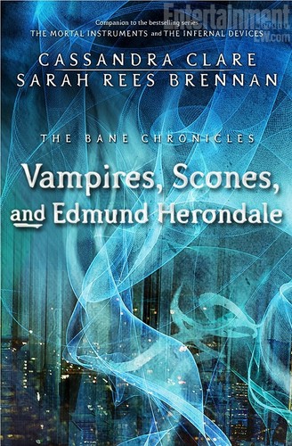 'Vampires, Scones, and Edmund Herondale' book cover (The Bane Chronicles #3)