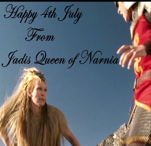 Happy 4th July from Jadis Queen of Narnia.