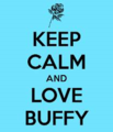 Keep Calm and... - buffy-the-vampire-slayer fan art