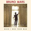 "WHEN I WAS YOUR MAN" SINGLE COVER - bruno-mars photo