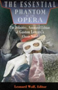  The Essential Phantom of the Opera: The Definitive, Annotated Edition of Gaston Leroux Novel 1996