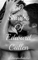 Fifty Shades of Edward Cullen - twilight-series photo