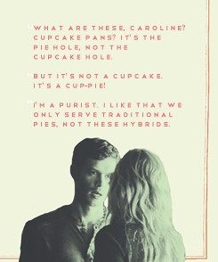  Klaus/Caroline AU -> Ned the Pie Maker!Klaus and シャルロット, シャーロット “Chuck” Charles!Caroline.