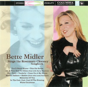  2003 Columbia Release, "Bette Midler Sings The Rosemary Clooney Songbook"