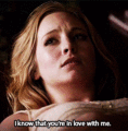 I know that you are in love with me. - klaus-and-caroline photo