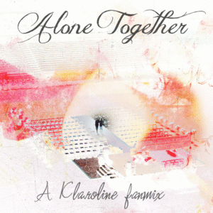 Alone together fanmix