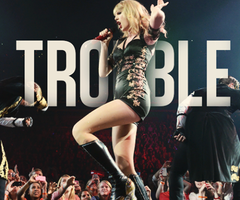Taylor Swift ~ Trouble 