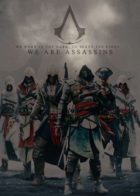 We Work In The Dark To Serve The Light, We Are Assassin's