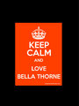 keep calm and love bella thorne - bella-thorne fan art