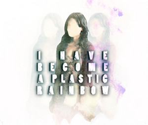  Hey, see I need to forget That I’ve become a plastic 彩虹