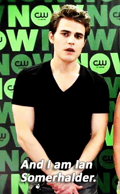  Paul Wesley being not sure what is his name.