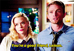  You’re a good friend, Lemon.