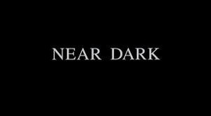 near dark