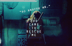  'So rescue me.'