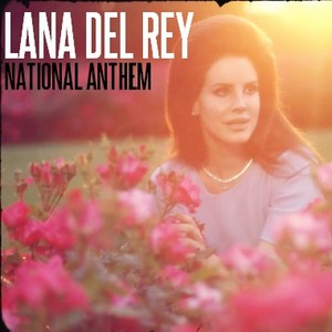  Lana Del Rey - National Anthem