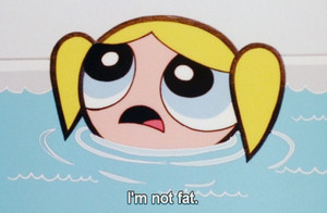  I'm not fat