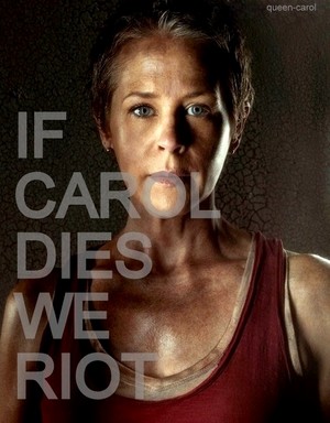  If Carol Dies We Riot!