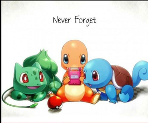  Never Forget Bulbasaur, Charmander and Squirtle