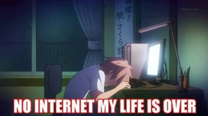  No Internet....