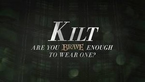  Kilt- are you bravo enough to wear one?