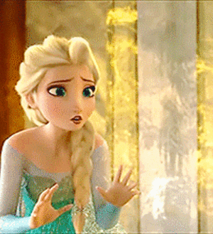  "Don't be afraid, Elsa"