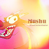  ~Mushu ~