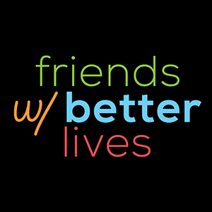 Friends with better lives