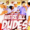  They're all dudes.