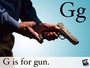 G is for Gun