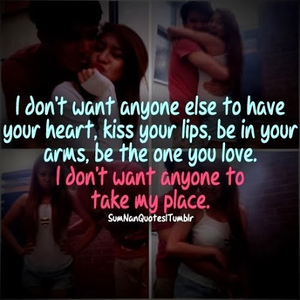  I don't want anyone else...