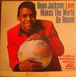1966 Deon Jackson Release, "Love Makes the World Go Round"