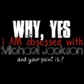 Yes I am. Thanks for asking. Aren't you? Of course you are. - michael-jackson fan art