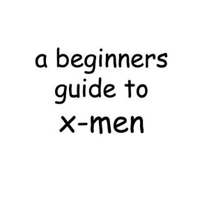  A Beginner's Guide to X-men