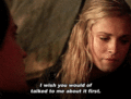 But you didn’t.  - the-100-tv-show photo