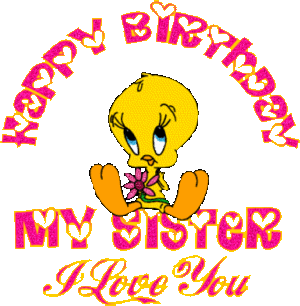  HAPPY B-DAY,MY SISTER,I amor YOU