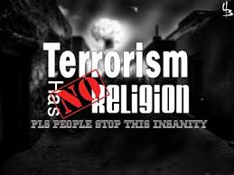  terrosrism have no religion