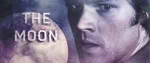 Sam Winchester | The Moon