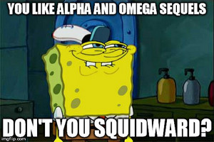  u like Alpha and Omega Sequels