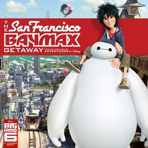  “San Francisco Baymax Getaway”