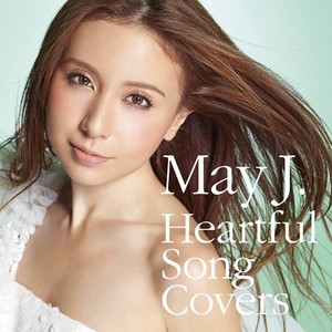  May J. Heartful Song Covers