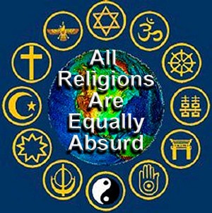  All Religions Are Equally Absurd