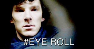  Eye Roll Sherlock