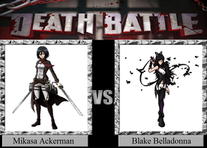  Death Battle: Mikasa Ackerman VS Blake Belladonna