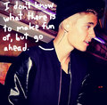 There's nothing to make fun of... - justin-bieber photo