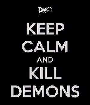  Keep Calm and Kill Demons