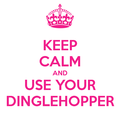 Keep Calm and Use Your Dinglehopper - disney-princess photo