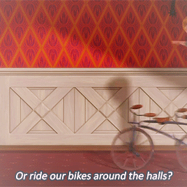  或者 ride our bike around the halls?