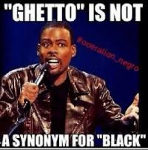  Ghetto is not black