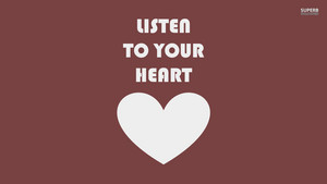  Listen to your hart-, hart